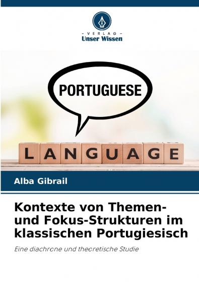 Kontexte von Themen- und Fokus-Strukturen im klassischen Portugiesisch