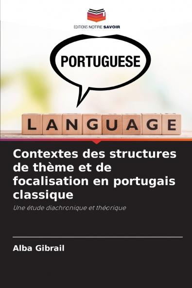 Contextes des structures de thème et de focalisation en portugais classique