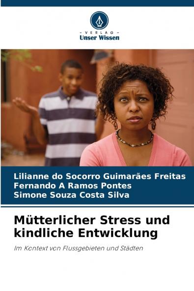 Mütterlicher Stress und kindliche Entwicklung