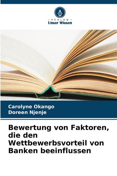 Bewertung von Faktoren die den Wettbewerbsvorteil von Banken beeinflussen