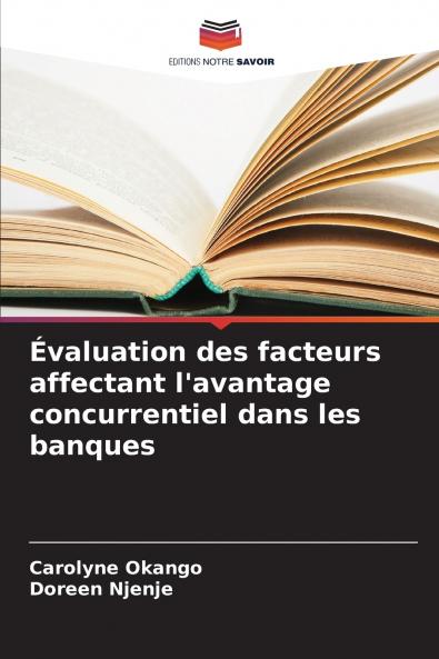 Évaluation des facteurs affectant l'avantage concurrentiel dans les banques