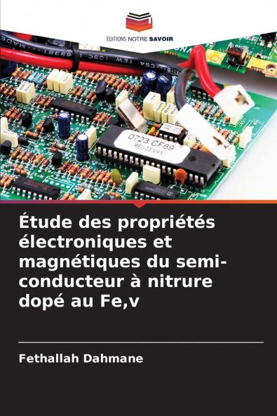 Étude des propriétés électroniques et magnétiques du semi-conducteur à nitrure dopé au Fev