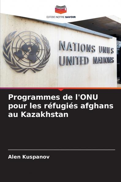 Programmes de l'ONU pour les réfugiés afghans au Kazakhstan