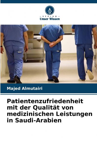 Patientenzufriedenheit mit der Qualität von medizinischen Leistungen in Saudi-Arabien