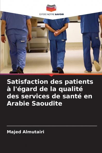 Satisfaction des patients à l'égard de la qualité des services de santé en Arabie Saoudite