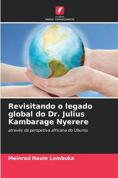 Revisitando o legado global do Dr. Julius Kambarage Nyerere
