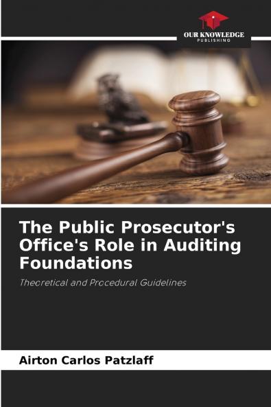 The Public Prosecutor's Office's Role in Auditing Foundations