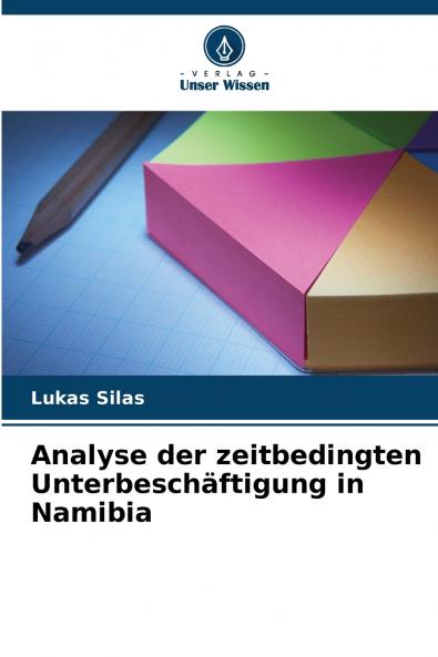 Analyse der zeitbedingten Unterbeschäftigung in Namibia