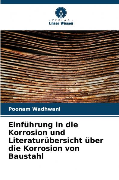 Einführung in die Korrosion und Literaturübersicht über die Korrosion von Baustahl