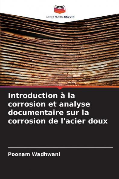 Introduction à la corrosion et analyse documentaire sur la corrosion de l'acier doux