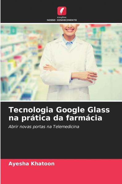 Tecnologia Google Glass na prática da farmácia