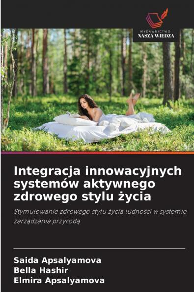Integracja innowacyjnych systemów aktywnego zdrowego stylu ?ycia