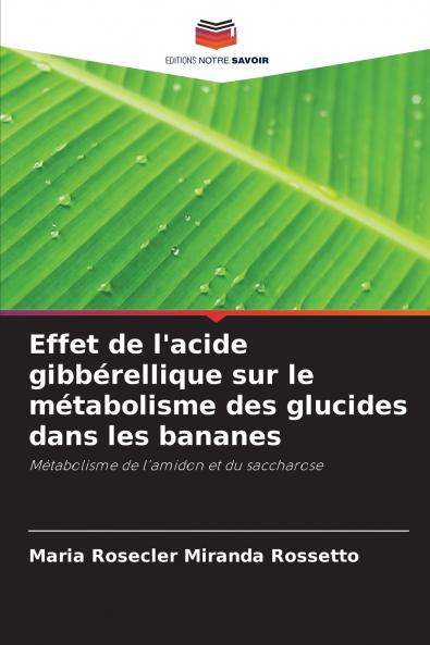 Effet de l'acide gibbérellique sur le métabolisme des glucides dans les bananes