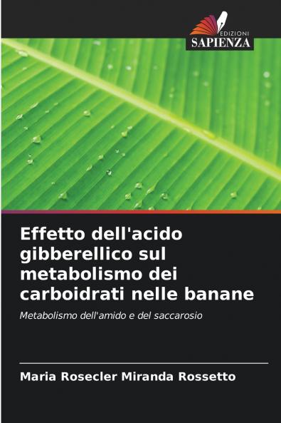 Effetto dell'acido gibberellico sul metabolismo dei carboidrati nelle banane