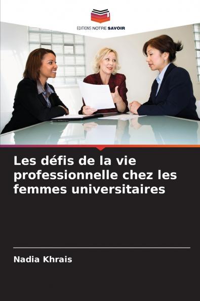 Les défis de la vie professionnelle chez les femmes universitaires