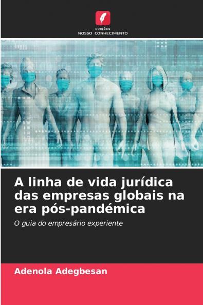 A linha de vida jurídica das empresas globais na era pós-pandémica