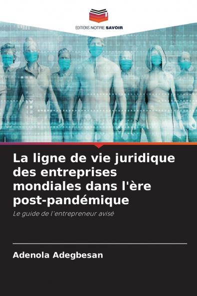 La ligne de vie juridique des entreprises mondiales dans l'ère post-pandémique