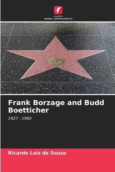 Frank Borzage and Budd Boetticher