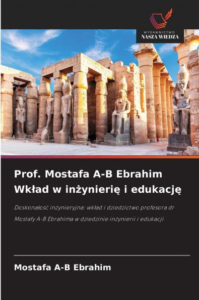 Prof. Mostafa A-B Ebrahim Wk?ad w in?ynieri? i edukacj?