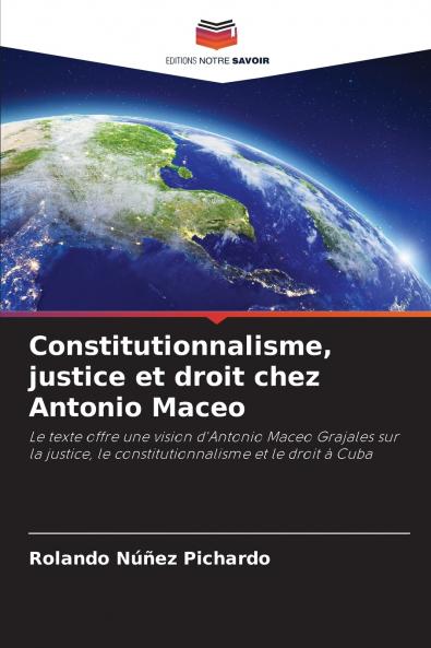 Constitutionnalisme justice et droit chez Antonio Maceo