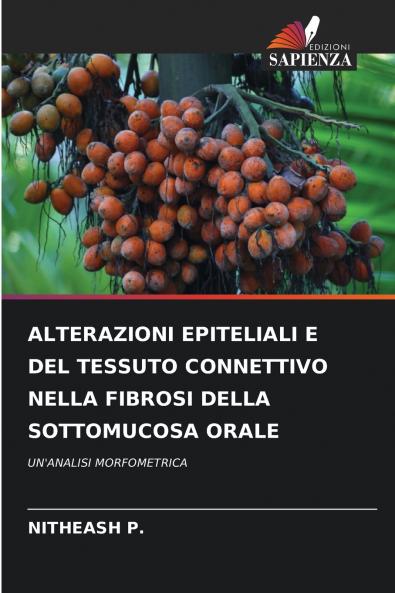 ALTERAZIONI EPITELIALI E DEL TESSUTO CONNETTIVO NELLA FIBROSI DELLA SOTTOMUCOSA ORALE