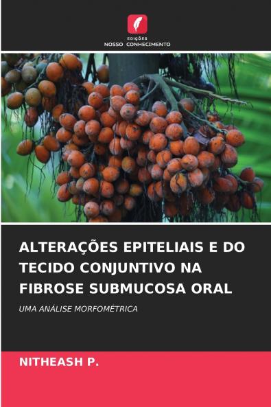 ALTERAÇÕES EPITELIAIS E DO TECIDO CONJUNTIVO NA FIBROSE SUBMUCOSA ORAL