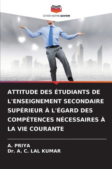 ATTITUDE DES ÉTUDIANTS DE L'ENSEIGNEMENT SECONDAIRE SUPÉRIEUR À L'ÉGARD DES COMPÉTENCES NÉCESSAIRES À LA VIE COURANTE