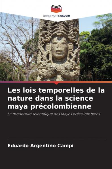 Les lois temporelles de la nature dans la science maya précolombienne