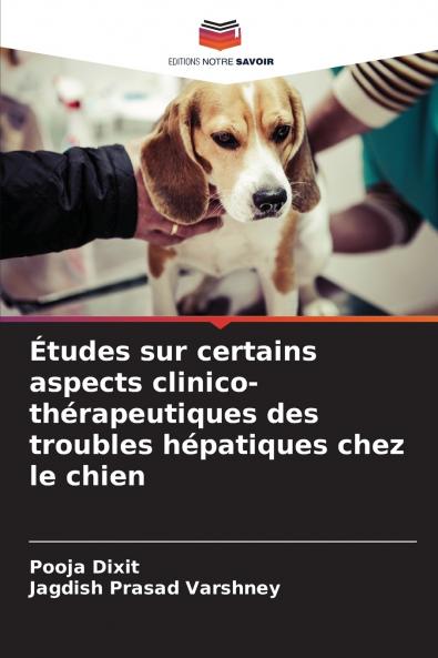 Études sur certains aspects clinico-thérapeutiques des troubles hépatiques chez le chien