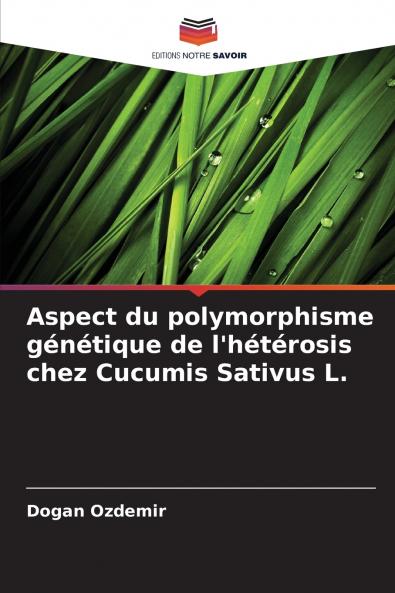 Aspect du polymorphisme génétique de l'hétérosis chez Cucumis Sativus L.