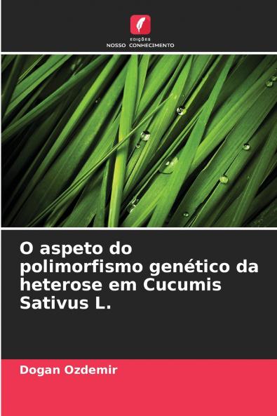 O aspeto do polimorfismo genético da heterose em Cucumis Sativus L.