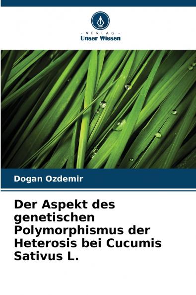 Der Aspekt des genetischen Polymorphismus der Heterosis bei Cucumis Sativus L.