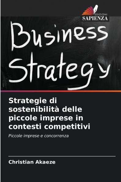 Strategie di sostenibilità delle piccole imprese in contesti competitivi