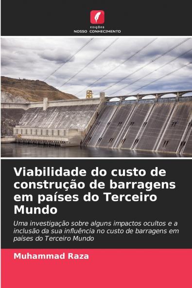 Viabilidade do custo de construção de barragens em países do Terceiro Mundo