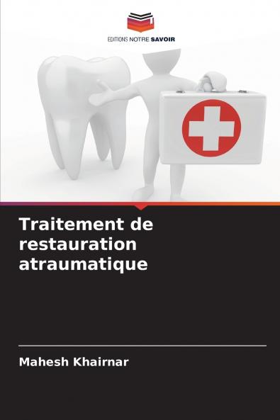Traitement de restauration atraumatique