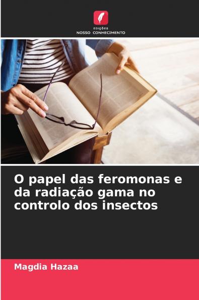 O papel das feromonas e da radiação gama no controlo dos insectos