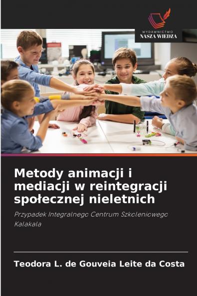 Metody animacji i mediacji w reintegracji spo?ecznej nieletnich