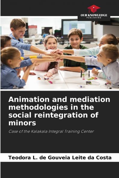 Animation and mediation methodologies in the social reintegration of minors