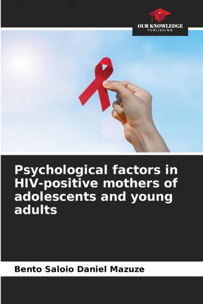Psychological factors in HIV-positive mothers of adolescents and young adults