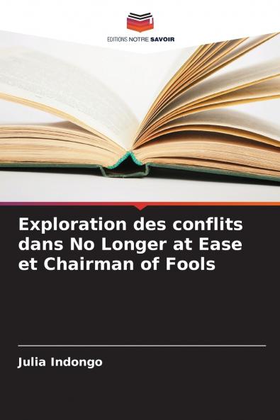 Exploration des conflits dans No Longer at Ease et Chairman of Fools
