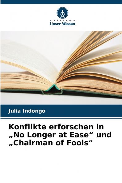 Konflikte erforschen in „No Longer at Ease und „Chairman of Fools