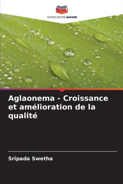 Aglaonema - Croissance et amélioration de la qualité