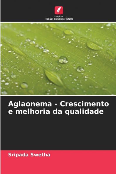 Aglaonema - Crescimento e melhoria da qualidade