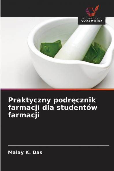 Praktyczny podr?cznik farmacji dla studentów farmacji