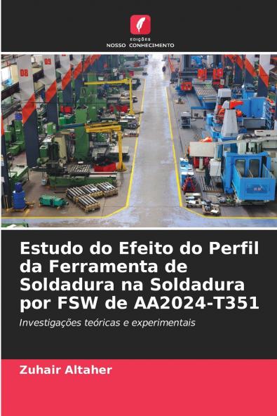 Estudo do Efeito do Perfil da Ferramenta de Soldadura na Soldadura por FSW de AA2024-T351