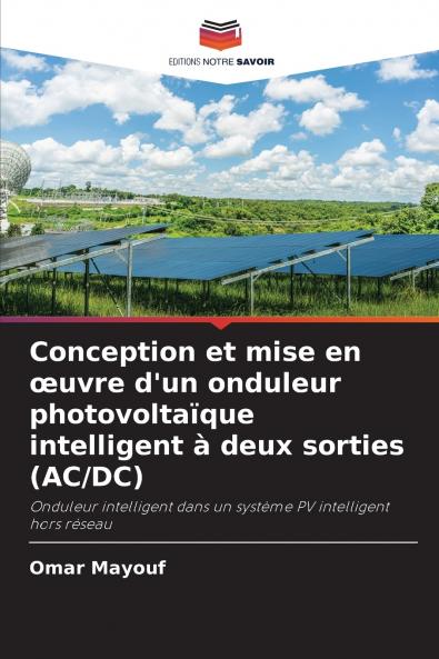 Conception et mise en œuvre d'un onduleur photovoltaïque intelligent à deux sorties (AC/DC)