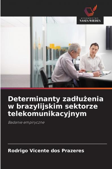 Determinanty zad?u?enia w brazylijskim sektorze telekomunikacyjnym