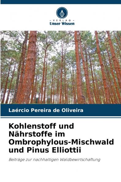 Kohlenstoff und Nährstoffe im Ombrophylous-Mischwald und Pinus Elliottii