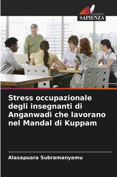Stress occupazionale degli insegnanti di Anganwadi che lavorano nel Mandal di Kuppam