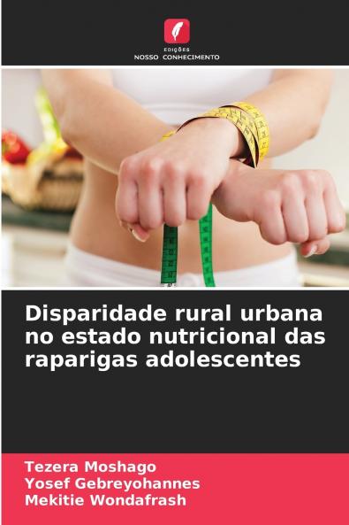 Disparidade rural urbana no estado nutricional das raparigas adolescentes